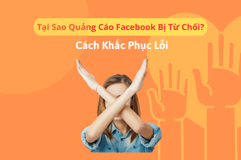 cách khắc phục lỗi quảng cáo facebook bị từ chối