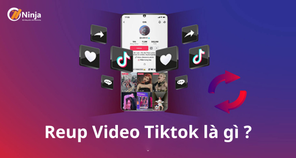 Reup video tiktok là gì? 