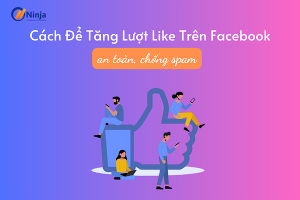 Mẹo tăng lượt like trên facebook nhanh chóng