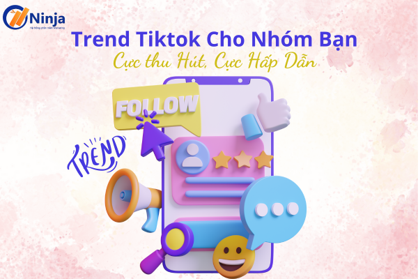 Trend tiktok cho nhóm bạn