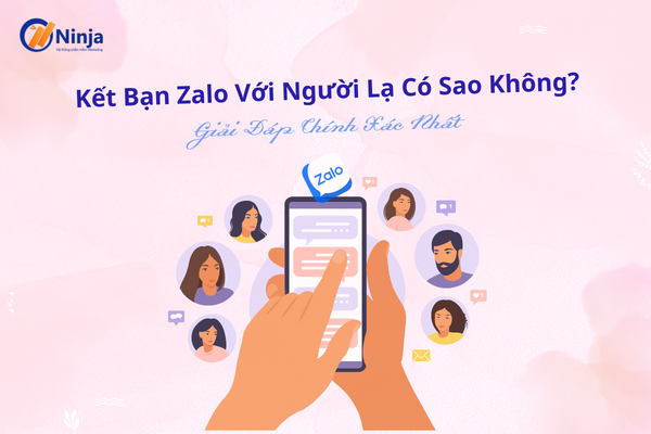 Kết bạn zalo với người lạ có sao không